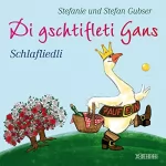 Stefanie Gubser, Stefan Gubser: Schlafliedli: Di gschtifleti Gans