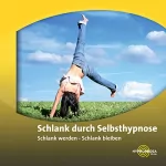Martin Wiedmann: Schlank durch Selbsthypnose: Schlank werden - Schlank bleiben