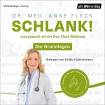 Dr. med. Anne Fleck: Schlank! und gesund mit der Doc Fleck Methode: Die Grundlagen - So werden Sie auch das innere Bauchfett los
