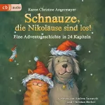 Karen Christine Angermayer, Annette Swoboda: Schnauze, die Nikoläuse sind los: Eine Adventsgeschichte in 24 Kapiteln