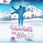 Karin Lindberg: Schneebälle ins Herz: 