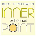 Kurt Tepperwein: Schönheit: Inner Point