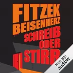Sebastian Fitzek, Micky Beisenherz: Schreib oder stirb: 