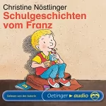 Christine Nöstlinger: Schulgeschichten vom Franz: 