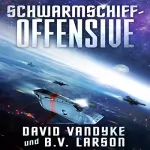 David VanDyke, Frank Dietz, B. V. Larson: Schwarmschiff-Offensive: Galaktische-Befreiungskriege, Serie 5
