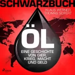 Thomas Seifert, Klaus Werner: Schwarzbuch Öl: Eine Geschichte von Gier, Krieg, Macht und Geld