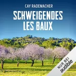 Cay Rademacher: Schweigendes Les Baux. Ein Provence-Krimi: Capitaine Roger Blanc 8