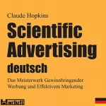 Claude Hopkins, Steffen Milan, wrtkrft: Scientific Advertising deutsch: Das Meisterwerk gewinnbringender Werbung und effektivem Marketing