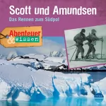 Maja Nielsen: Scott und Amundsen - Das Rennen zum Südpol : Abenteuer & Wissen