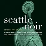 Curt Colbert - editor: Seattle Noir: 