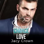 Jacy Crown: Second Chance Love: Big Boss wird Big Daddy: Unexpected Love Stories
