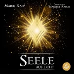 Marie Rapp: Seele aus Licht: Seelen-Saga 3