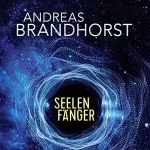Andreas Brandhorst: Seelenfänger: 