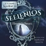 Juliane Maibach: Seelenlos: Himmelschwarz, Band 2