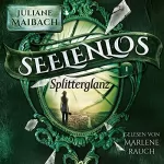 Juliane Maibach: Seelenlos: Splitterglanz (Band 1): 