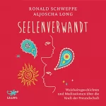 Aljoscha Long, Ronald Schweppe: Seelenverwandt: Weisheitsgeschichten und Meditationen über die Kraft der Freundschaft