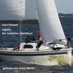 Uwe Honnef: Segeln, ein mentales Abenteuer: Besser segeln mit dem richtigen Mindset