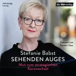 Stefanie Babst: Sehenden Auges: Mut zum strategischen Kurswechsel
