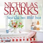 Nicholas Sparks: Seit du bei mir bist: 