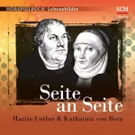 Christian Mörken: Seite an Seite: Martin Luther & Katharina von Bora
