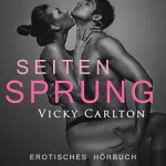 Vicky Carlton: Seitensprung: Erotische Fantasie