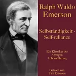 Ralph Waldo Emerson: Selbständigkeit - Self-reliance: Ein Klassiker der richtigen Lebensführung