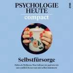 Psychologie Heute, Verlagsgruppe Beltz: Selbstfürsorge: Psychologie Heute Compact