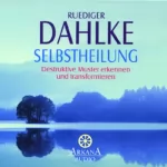 Ruediger Dahlke: Selbstheilung: 