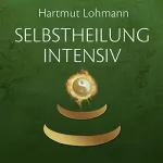 Hartmut Lohmann: Selbstheilung intensiv: 