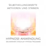 Patrick Lynen: Selbstheilungskräfte aktivieren und stärken: Das bewährte Einschlaf-Hypnose-Programm