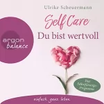 Ulrike Scheuermann: Self Care - Du bist wertvoll: 