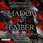 Jennifer L. Armentrout, Sonja Rebernik-Heidegger - Übersetzer: Shadow and Ember: Eine Liebe im Schatten 1
