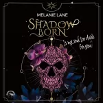 Melanie Lane: Shadowborn: Is my soul too dark for you?