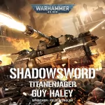 Guy Haley: Shadowsword - Titanenjäger: Warhammer 40.000