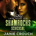 Janie Crouch: Shamrocks Schicksal: Linear Tactical Reihe 3