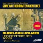 Arthur Conan Doyle, Edward Graham: Sherlock Holmes und die Pforte des Todes: Seine weltberühmten Abenteuer 2