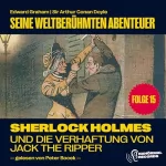 Arthur Conan Doyle, Edward Graham: Sherlock Holmes und die Verhaftung von Jack the Ripper: Seine weltberühmten Abenteuer 15