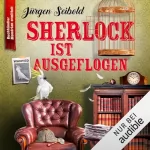 Jürgen Seibold: Sherlock ist ausgeflogen: Lesen auf eigene Gefahr 4