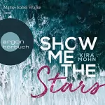 Kira Mohn: Show me the Stars: Leuchtturm-Trilogie 1