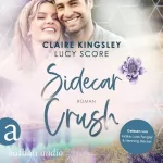 Claire Kingsley, Lucy Score, Juna-Rose Hassel - Übersetzer: Sidecar Crush: Bootleg Springs 2