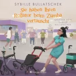 Sybille Bullatschek: Sie haben Ihren Rollator beim Zumba vertauscht: Haus Sonnenuntergang 2
