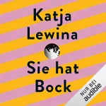 Katja Lewina: Sie hat Bock: 