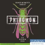 Rainer Wekwerth, Thariot: Sie riechen dich: Pheromon 1