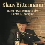 Hunter S. Thompson, Klaus Bittermann: Sieben Abschweifungen über Hunter S. Thompson: 