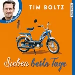 Tim Boltz: Sieben beste Tage: 