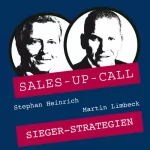 Stephan Heinrich, Martin Limbeck: Siegerstrategien: Sales-up-Call