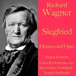 Richard Wagner: Siegfried - Drama und Oper: Der Ring des Nibelungen 3