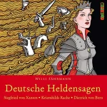 Willi Fährmann: Siegfried von Xanten / Kriemhilds Rache / Dietrich von Bern: Deutsche Heldensagen 1