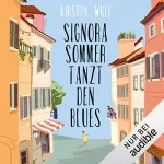 Kirsten Wulf: Signora Sommer tanzt den Blues: 