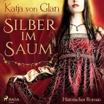 Katja von Glan: Silber im Saum: 